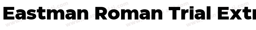 Eastman Roman Trial Extrabold字体转换